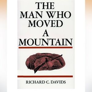 The Man Who Moved a Mountain Paperback Richard C. Davis New